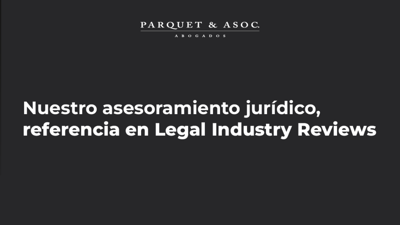Parquet & Asociados es reconocido por su asesoramiento jurídico en un proyecto de alto impacto nacional