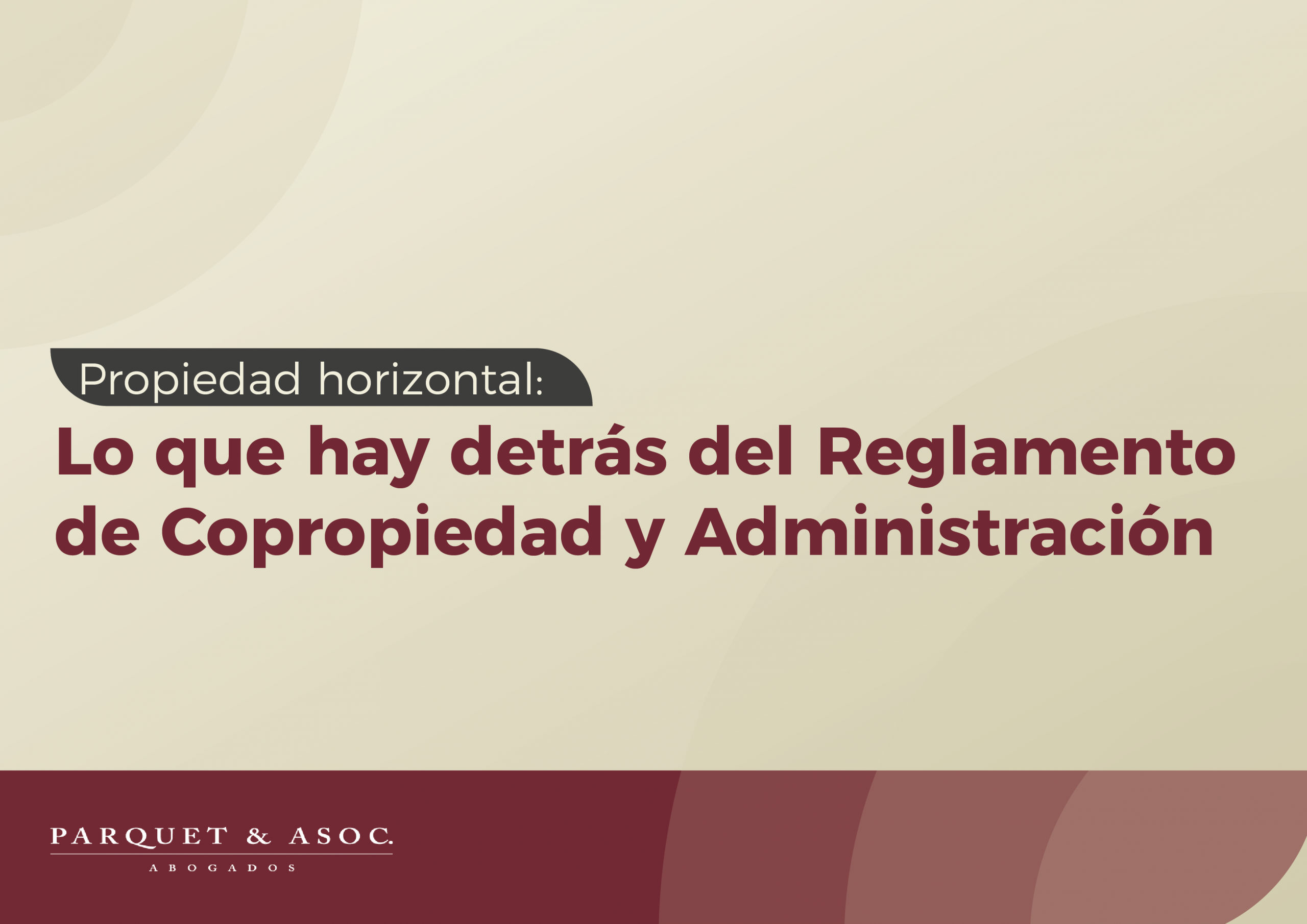 Lo que hay detrás del Reglamento de Copropiedad y Administración